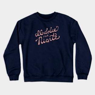 Il dolce far niente (The sweetness of doing nothing) - Pink Crewneck Sweatshirt